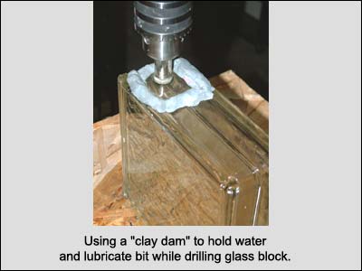 Drill in Glass Block Using Clay Dam